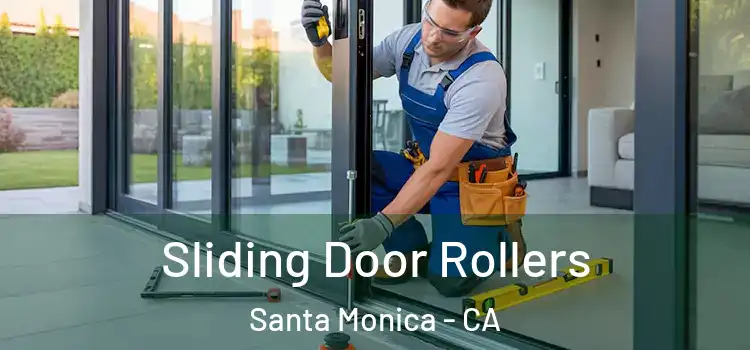 Sliding Door Rollers Santa Monica - CA